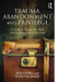 Trauma, Abandonment and Privilege